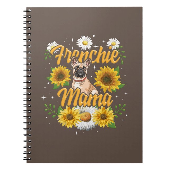 Frenchie Mama French Bulldog Dog Sunflower Notebook (Front)