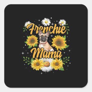 Frenchie Mama French Bulldog Dog Sunflower Square Sticker