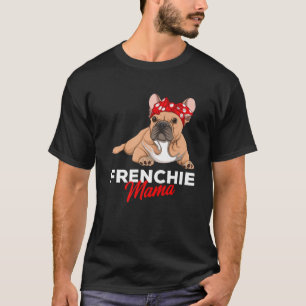 Frenchie Mama Funny French Bulldog Dog Mum Cute Gi T-Shirt