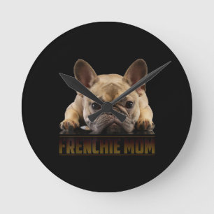 Frenchie Mama T  Women French Bulldog Gift Dog Mom Round Clock