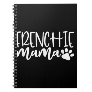 Frenchie Mama T Women French Bulldog Gift Dog Mum Notebook