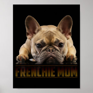 Frenchie Mama T  Women French Bulldog Gift Dog Mum Poster