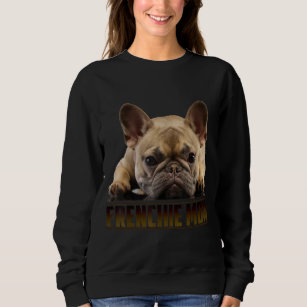 Frenchie Mama T  Women French Bulldog Gift Dog Mum Sweatshirt