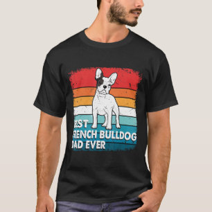 Frenchie Mens Best French Bulldog Dad Ever French T-Shirt