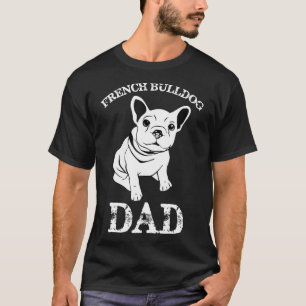 Frenchie  Mens Dog Dad Gif French Bulldog Dad  Pet T-Shirt