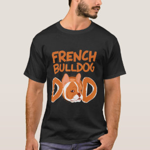 Frenchie Mens French Bulldog Dad Clothes Boys Do T-Shirt