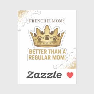 Frenchie Mom Better Than Regular Mom Queen Design