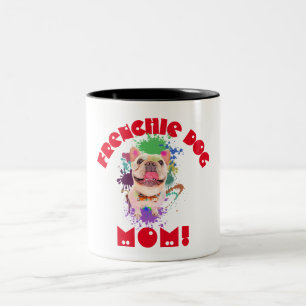 Frenchie Mom Dog Lover Best Dog Mom Ever Two-Tone Coffee Mug
