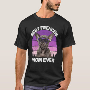 Frenchie Mom  French Bulldog For Mom Women Dog  1 T-Shirt