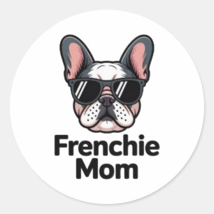 Frenchie Mom French Bulldog Sunglasses Bold Sticke Classic Round Sticker