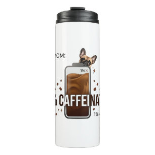 Frenchie Mum 99 Percent Caffeinated Funny Coffee D Thermal Tumbler