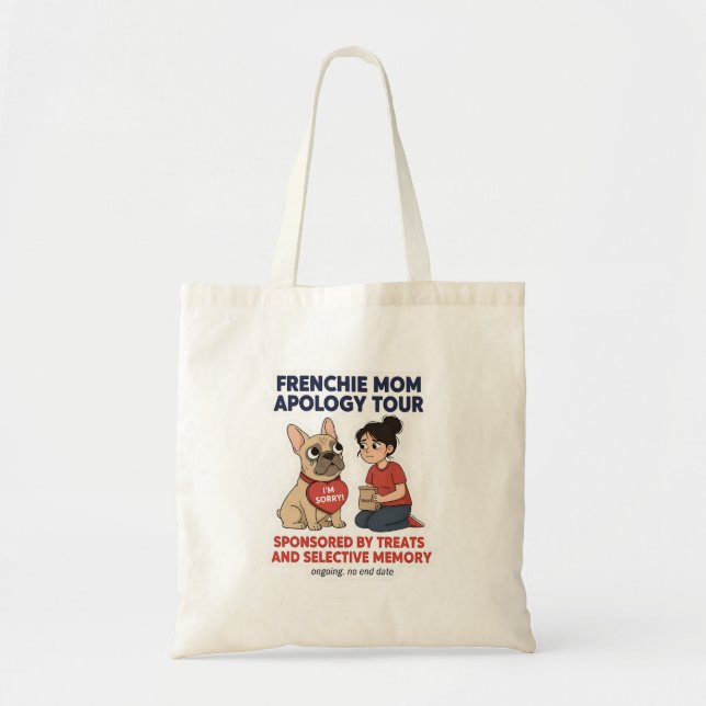 Frenchie Mum Apology Tour Funny Design Tote Bag (Front)