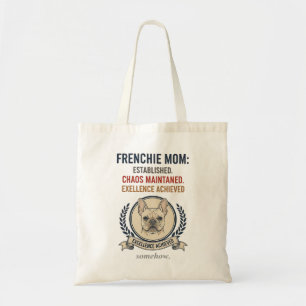 Frenchie Mum Established Chaos Maintained Design Tote Bag