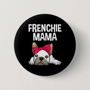 Frenchie Mum French Bulldog Design For Women Grand 6 Cm Round Badge