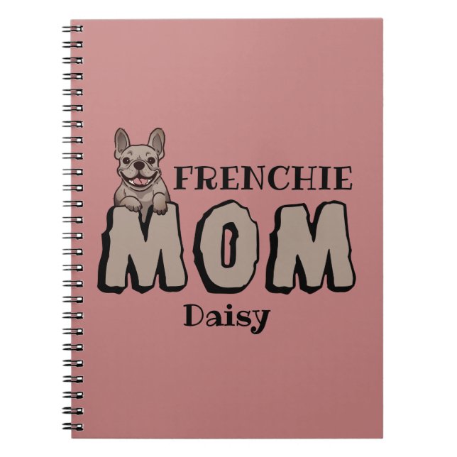 Frenchie Mum French Bulldog Lover Custom Name Notebook (Front)
