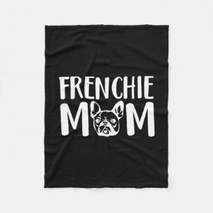 Frenchie Mum French Bulldog Pet Owner Dog Lover  Fleece Blanket