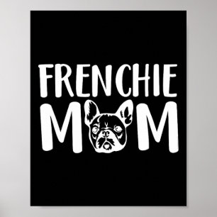 Frenchie Mum French Bulldog Pet Owner Dog Lover Poster