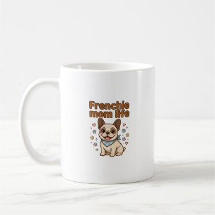 Frenchie Mum Life Coffee Mug