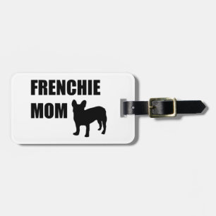 Frenchie Mum Luggage Tag
