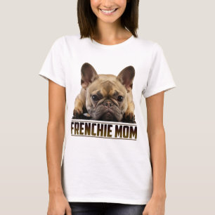 Frenchie Mum Mother's Day for French Bulldog Mum T-Shirt