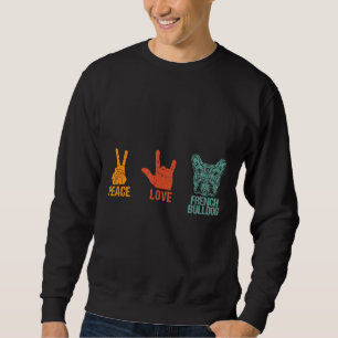 Frenchie Peace Love French Bulldog Vintage Dog Sweatshirt