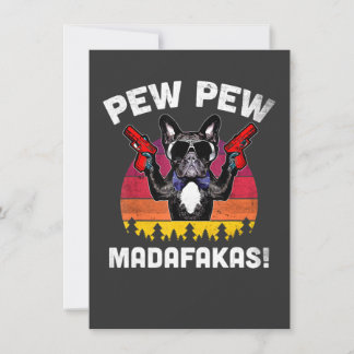 Frenchie Pew Pew Madafakas  Vintage French Bulldog Invitation