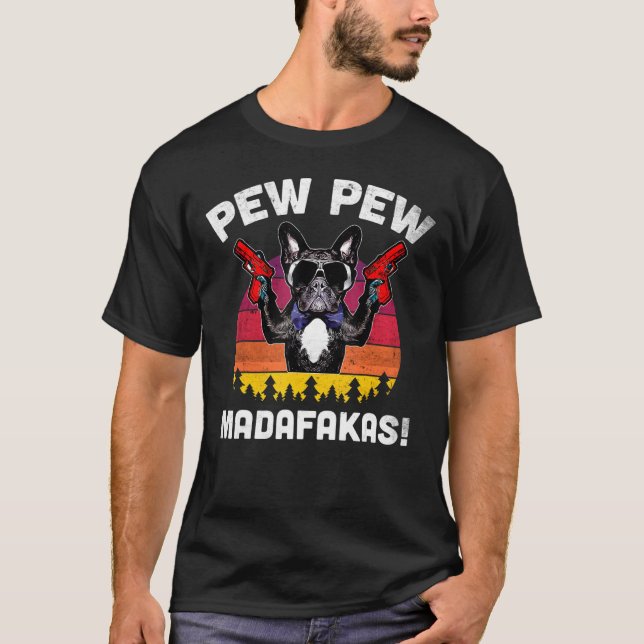 Frenchie Pew Pew Madafakas  Vintage French Bulldog T-Shirt (Front)