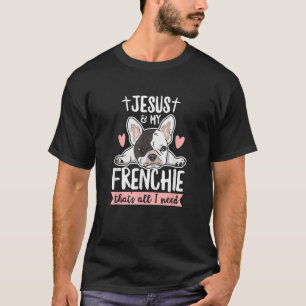 Frenchie Quote for a Frenchie Owner T-Shirt