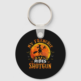 Frenchie Rides Shotgun French Bulldog Lover Hallow Key Ring