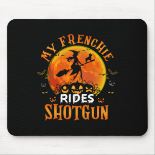 Frenchie Rides Shotgun French Bulldog Lover Hallow Mouse Pad