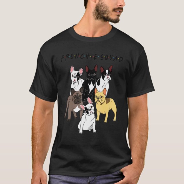 Frenchie Squad  French Bulldog Team Dog T-Shirt (Front)