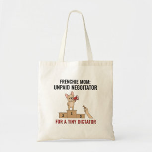 Frenchie Tiny Dictator Funny Dog Mum Gift Tote Bag