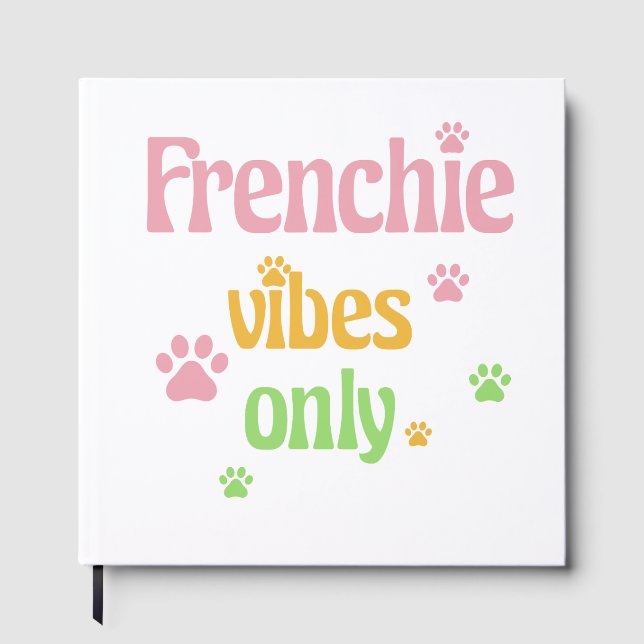 Frenchie Vibes Only Guest Book (Front)