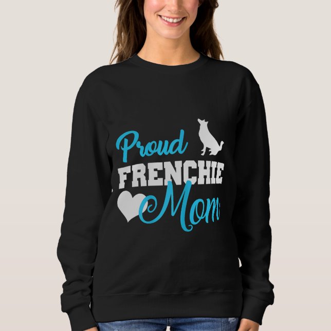 Frenchie  Womens Frenchie Mum  Cute French Bulldog Sweatshirt (Front)