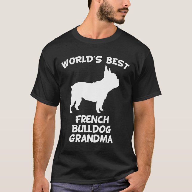 Frenchie  Worlds Best French Bulldog Grandma Dog O T-Shirt (Front)