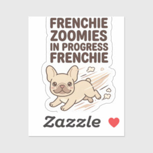 Frenchie Zoomies In Progress Funny French Bulldog