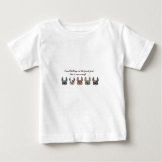 Frenchies are like french fries collection baby T-Shirt