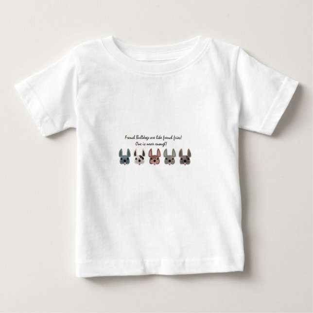 Frenchies are like french fries collection baby T-Shirt (Front)