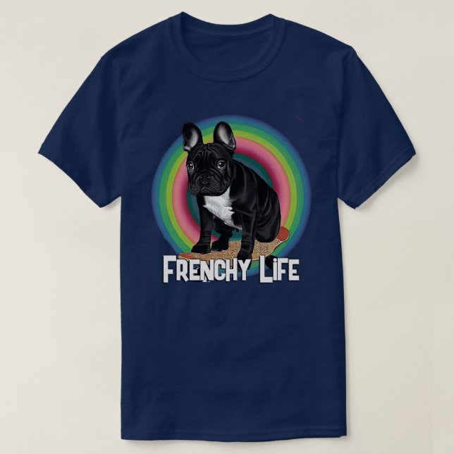 Frenchy Life  T-Shirt (Design Front)