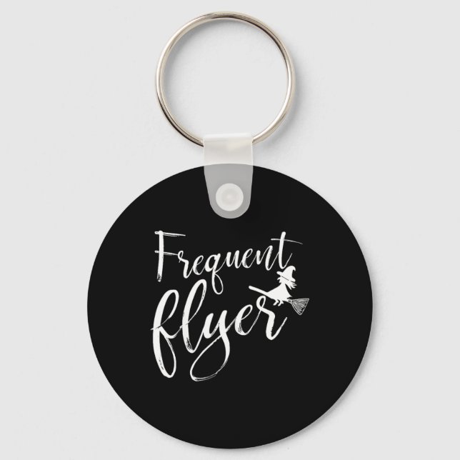 Frequent Flyer Witch Shirt Cute Funny Halloween Key Ring (Front)