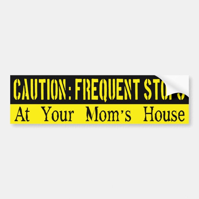 Frequent Stops, Your Mama Bumper Sticker (Front)