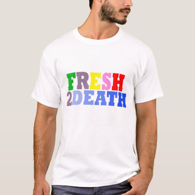 Fresh2Death T-Shirt (Front)