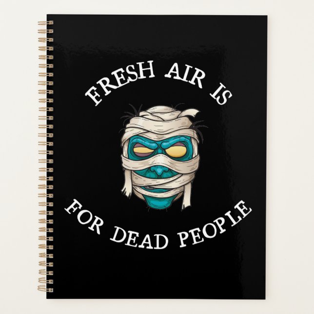 Fresh air is for dead people planner (Front)