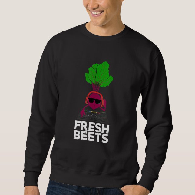 Fresh Beets Design for a DJ Sweatshirt (Front)