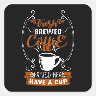 Fresh Brewed Coffee Square Sticker