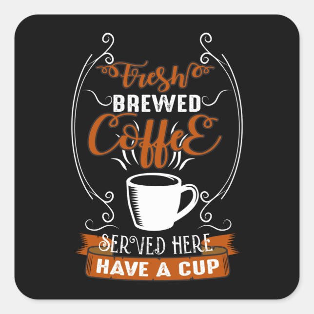 Fresh Brewed Coffee Square Sticker (Front)