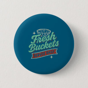 Fresh buckets served daily - basketball 6 cm round badge