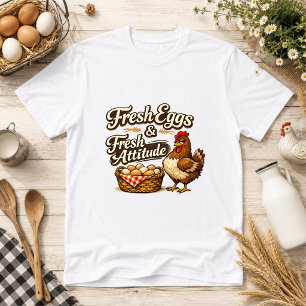 Fresh Eggs & Fresh Attitude Farm Humour T-Shirt