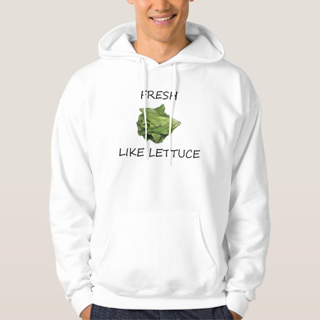 Fresh Like Lettuce- Hoodie (Front)