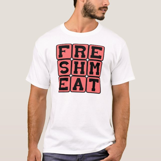Fresh Meat, Raw Beef T-Shirt (Front)